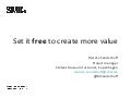 Set it free to create more value 09112011