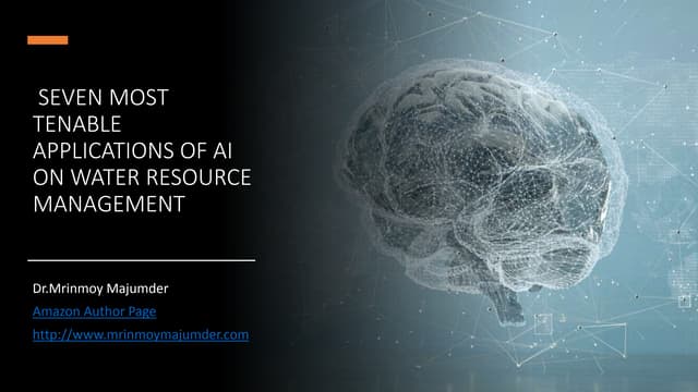 Seven Most Tenable Application of Artificial Intelligence on Water Resource Manangement Problemshttps://hydroideas.blogspot.com/2021/05/seven-mo...