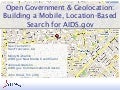 Open Government & Geolocation: Building a Mobile, Location-Based Search for AIDS.gov