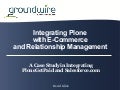 Integrating Plone with E-Commerce and Relationship Management: A Case Study in Plone, GetPaid and Salesforce.com