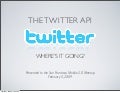 The Twitter API: Where's it Going?