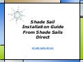 Shade sail installation guide from shade sails direct
