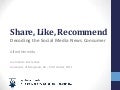 Share, like, recommend: Decoding the social media news consumer