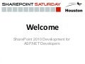 SharePoint 2010 Development for ASP.NET Developers - SharePoint Saturday Houston 2011