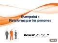 Sharepoint: Plataforma per a les persones