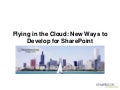 SharePointFest Chicago - Flying in the Cloud-New Ways to Develop for SharePoint