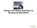 SharePointFest Denver - Flying in the Cloud: New Ways to Develop for SharePoint