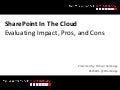 SharePoint Saturday Boston - SharePoint In The Cloud: Evaluating Pros Impacts and Cons