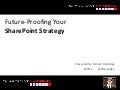 SharePoint Saturday Twin Cities - Future Proofing Your SharePoint Strategy