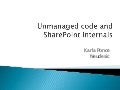 SharePoint underground (Unmanaged Code and SharePoint Internals)