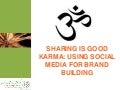 Sharing is Good Karma