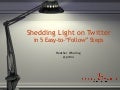 Shedding Light On Twitter - Original