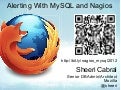 Nagios Conference 2012 - Sheeri Cabral - Alerting With MySQL and Nagios
