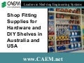 Shop Fitting Supplies for Hardware and DIY Shelves In Australia and USA
