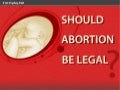 Should Abortion Be Legal?