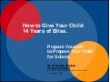 How to Give Your Child 14 Years of Bliss in Schooling.