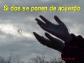 Si dos se ponen de acuerdo