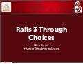 Nick Sieger-Exploring Rails 3 Through Choices 