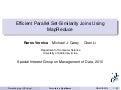 Efficient Parallel Set-Similarity Joins Using MapReduce - SIGMOD 2010 Slides