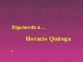 Siguiendo a H Quiroga