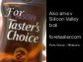 foretaster in Silicon Valley