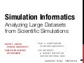Simulation Informatics; Analyzing Large Scientific Datasets