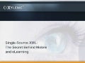 Single-Source XML: The Secret Behind Mobile and eLearning