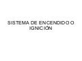 Sistema de encendido o ignición