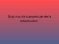 Sistemas De Transmicion De La Informacion