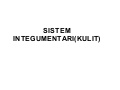 Sistem integumentari(kulit)