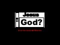 Is Jesus God?