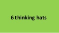 Six thinking hats