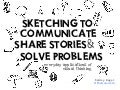 Sketching To Communicate, Share Stories And Solve Problems