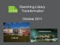 Sketching library transformation US/Salt Lake City eg.  oct. 2011 presentation