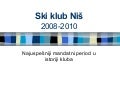 Ski klub Niš 2008-2010 - Najuspešniji mandatni period u istoriji kluba