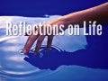 Reflections on Life