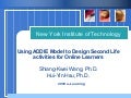 Using ADDIE Model to Design Second Life activities for Online Learners