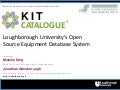 Kit-Catalogue - Loughborough University's Open Source Equipment Database System