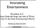 Innovating  Entertainment - MusicRow 2.0, How Nashville keeps the title of "Music City" In the New Entertainment World 