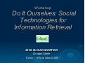 Do it ourselves : Social Technologies for Information Retrieval