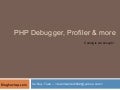 PHP: Debugger, Profiler and more