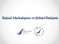 Kişisel Markalaşma ve Şöhret İletişimi