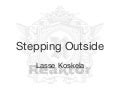 Stepping Outside