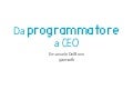 Da programmatore a CEO