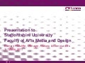 Presentation to Staffordshire University, Faculty of Arts Media and Design, March 2011