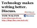 Technology makes writing better. Discuss