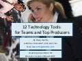 Slideshare = Twelve Technology Tools For Teams And Top Producers