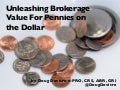Unleashing Real Estate Brokerage Value Using Pennies on the Dollar