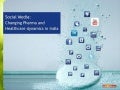  Social Media: Changing Pharma & Healthcare Dynamics in India
