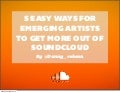 5 Easy ways for emerging artists to get more out of SoundCloud